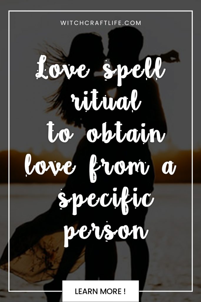 Love spell ritual to obtain love from a specific person , love spells that work