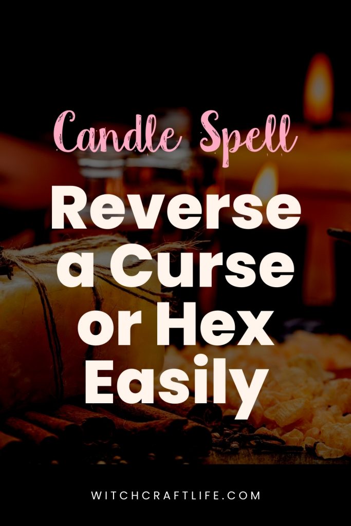 Reverse a Curse or Hex using this powerful candle spell