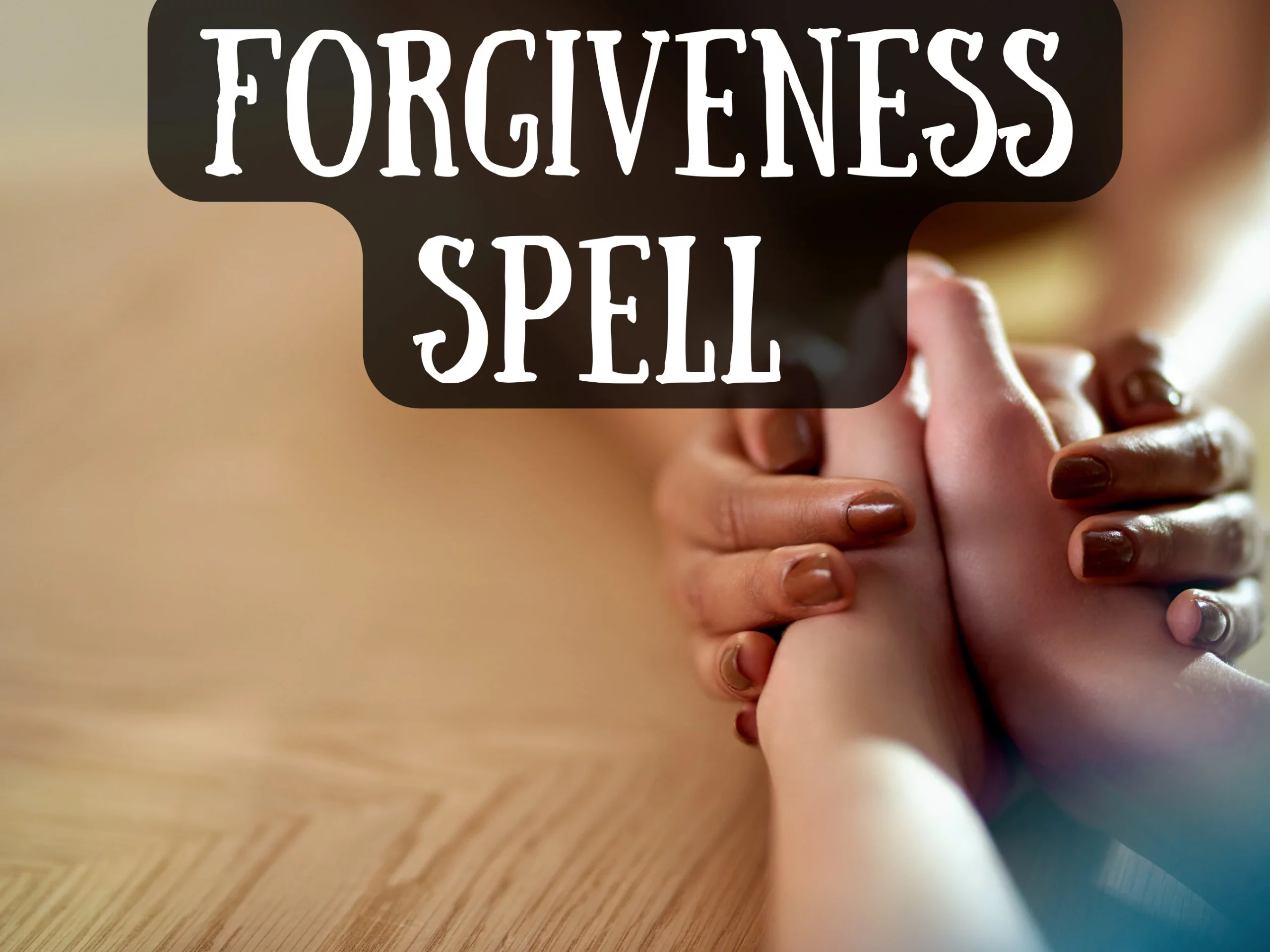 6 Powerful Forgiveness Spells and Rituals [For All]