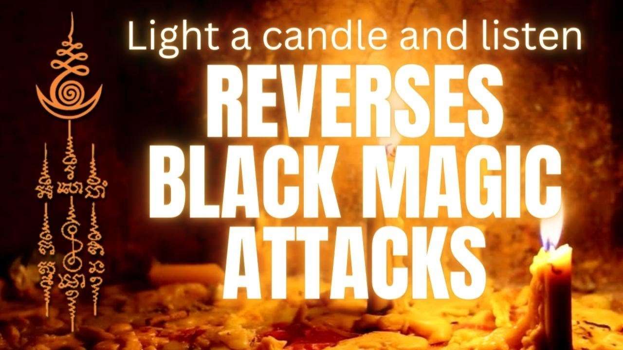 How to stop black magic attacks for all situations